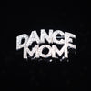 DANCE MOM TE Pin